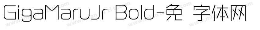 GigaMaruJr Bold字体转换